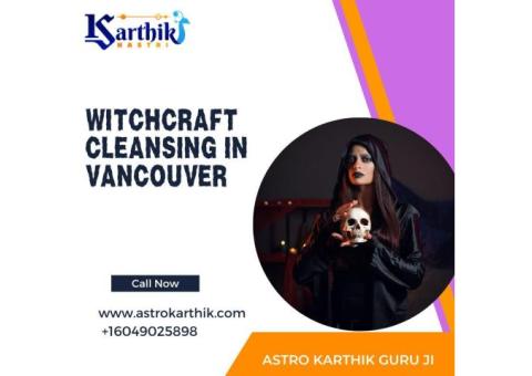 Witchcraft Cleansing in Vancouver | Karthik Guru ji