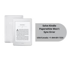 Solve Kindle Paperwhite Won’t Sync Error | Call +1–844-601-7233