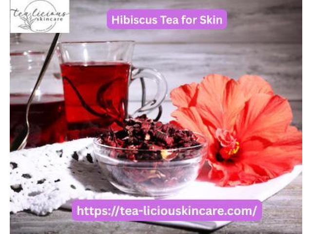 How Does Hibiscus Tea for Skin Helps Radiant Complexion?