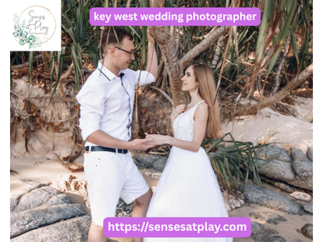Why Is a Key West Wedding Photographer Important ?