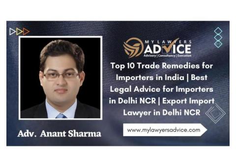 Top 10 Trade Remedies for Importers in India