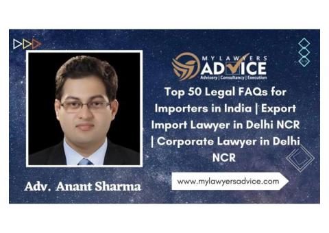 Top 50 Legal FAQs for Importers in India
