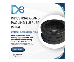 Industrial Gland Packing Supplier in UAE | DXB Oil & Gas Expertise