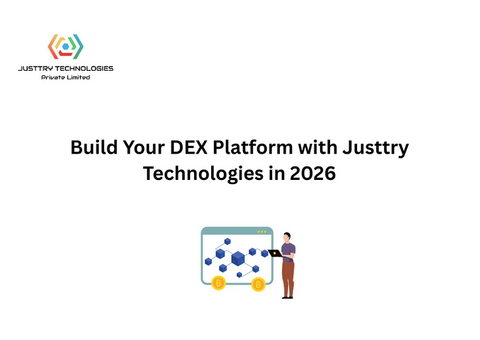 Build Your DEX Platform with Justtry Technologies in 2026