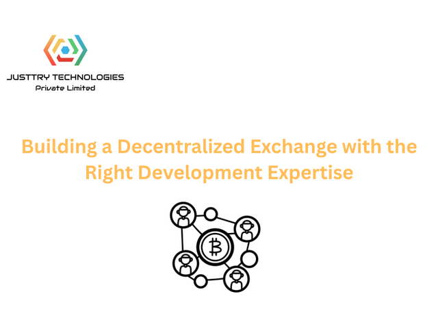 Building a Decentralized Exchange with the Right Development Expertise