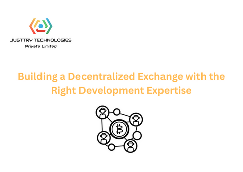 Building a Decentralized Exchange with the Right Development Expertise
