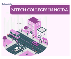 Mtech colleges in Noida