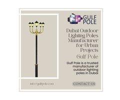 Dubai Outdoor Lighting Poles Manufacturer for Urban Projects