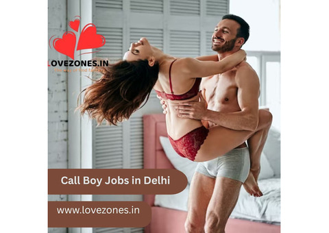 Urgent Requirement: Call Boy Jobs in Delhi—High Income Opportunity