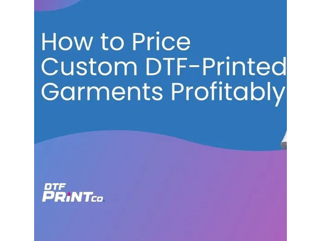 Custom DTF-Printed Garments Profitably – DTF PrintCo