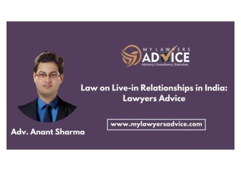 Law on Live-in Relationships in India | Criminal Attorney in Delhi