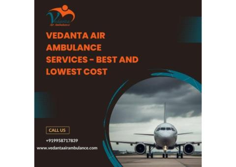 Choose Vedanta Air Ambulance from Delhi with Top Medical Solution