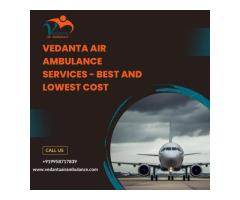 Choose Vedanta Air Ambulance from Delhi with Top Medical Solution