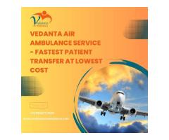 Vedanta Air Ambulance in Bhopal for  High-tech Charter Aircraft