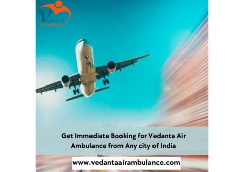 Vedanta Air Ambulance in Jamshedpur with an Advanced Medical Machine
