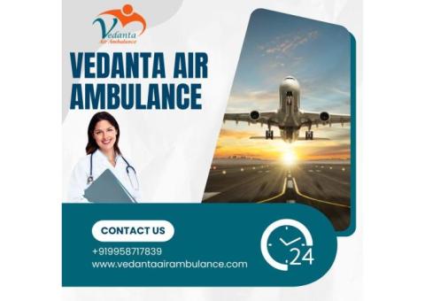 Vedanta Air Ambulance in Kolkata with Extraordinary Medical Support
