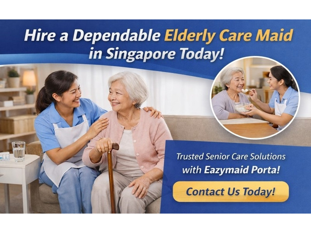 Hire a Dependable Elderly Care Maid in Singapore Today