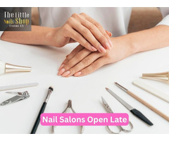 Best Reasons to Visit Nail Salons Open Late Today