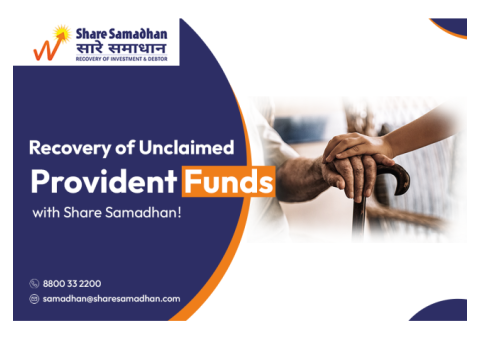 Recover Your Unclaimed Provident Fund with Share Samadhan!