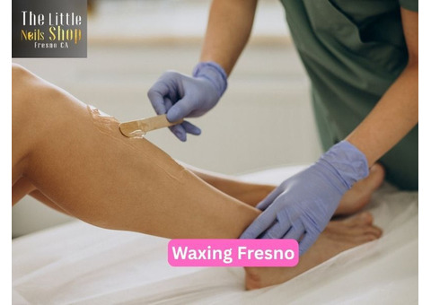 Why Waxing Fresno is the Best Choice for Smooth Skin Care?