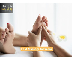 Benefits of Foot Massage in Fresno You Should Know About - 1/1