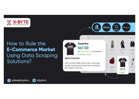 How to Rule the E-Commerce Market Using Data Scraping Solutions?