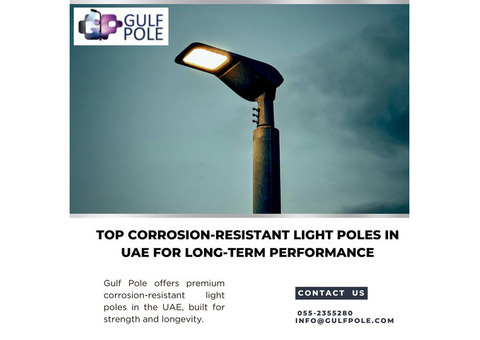 Top Corrosion-Resistant Light Poles in UAE for Long-Term Performance