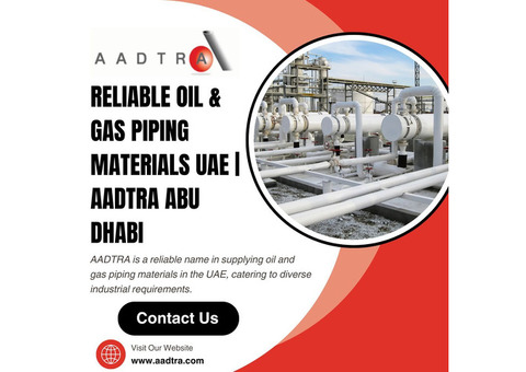 Reliable Oil & Gas Piping Materials UAE | AADTRA Abu Dhabi