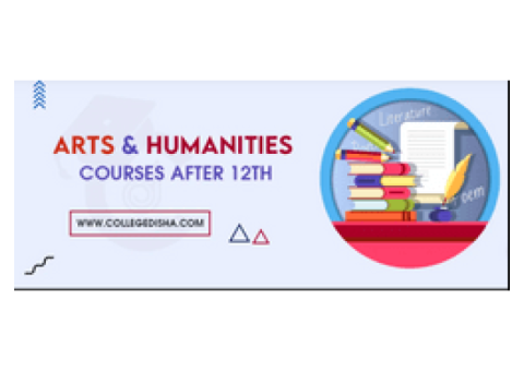 Arts and Humanities Courses After 12th - Fees, Admission, Eligibility