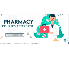 Pharmacy Courses After 12th - Admission, Fees, Eligibility