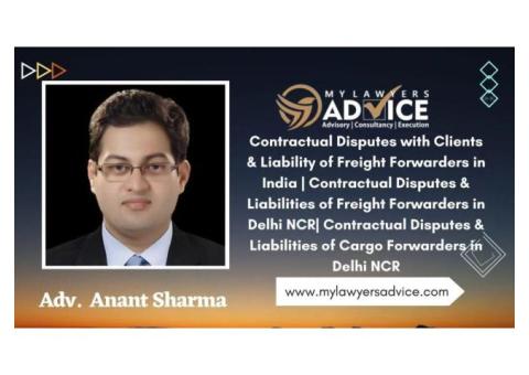 Contractual Disputes &Liabilities of Freight Forwarders in Delhi