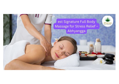 Best Signature Full Body Massage for Stress Relief