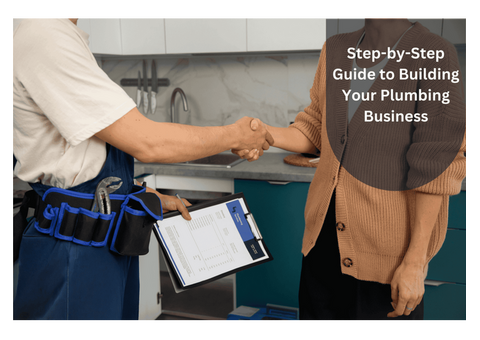 Step-by-Step Guide to Building Your Plumbing Business