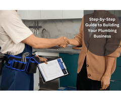 Step-by-Step Guide to Building Your Plumbing Business