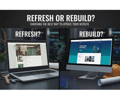 Refresh or Rebuild? Choosing The Best Way to Update Your Website
