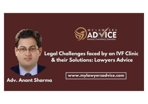 Legal Challenges faced by an IVF Clinic & their Solutions