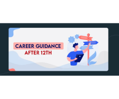 Career Guidance After 12th - Career Counselling After 12th