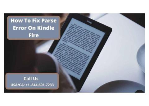 Fix Parse Error On Kindle Fire | Call +1–844-601-7233