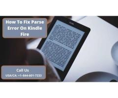 Fix Parse Error On Kindle Fire | Call +1–844-601-7233