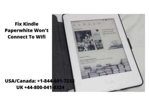 Kindle Paperwhite Not Connecting To Wifi Issue | Call +1–844-601-7233