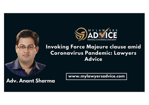 Invoking Force Majeure clause amid Coronavirus Pandemic