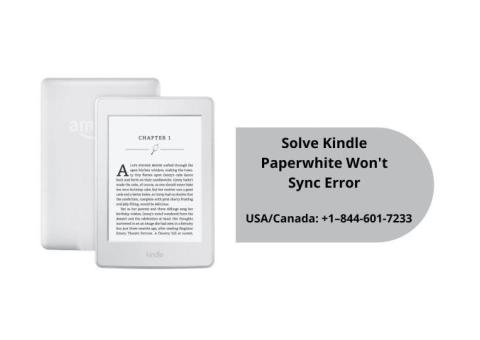 Solve Kindle Paperwhite Won’t Sync Error | Call +1–844-601-7233