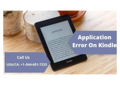 Guide To Fix Application Error On Kindle | Call +1–844-601-7233