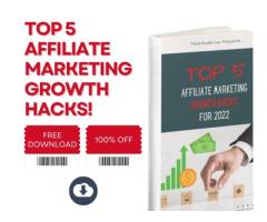 Top 5 Affiliate Marketing Growth Hacks To 10X Your Income In 2022